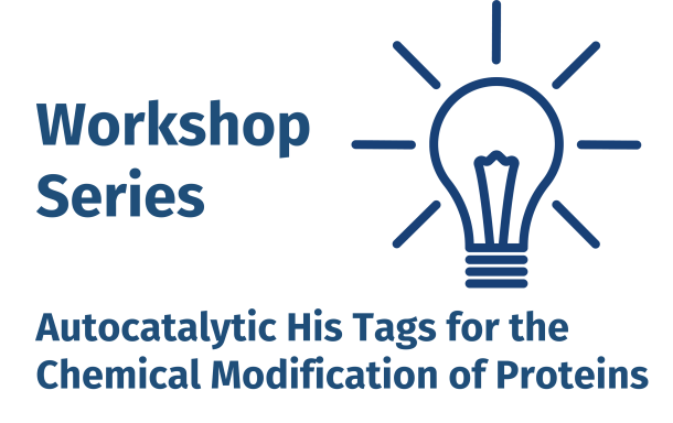 Workshop Autocatalytic His Tags for the Chemical Modification of Proteins