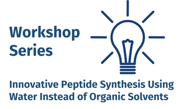 Workshop Innovative Peptide Synthesis using Water Instead of Organic Solvents